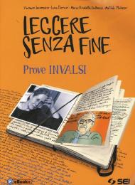 Leggere senza fine. Prove INVALSI. Per le Scuole superiori