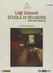 Scuola di religione. Con e-book. Con DVD. Per le Scuole superiori