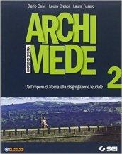 Archimede. Con e-book. Con espansione online. Vol. 2: Dall'impero di Roma alla disgregazione.