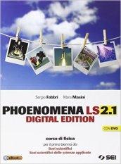 Phoenomena LS 2.1. Con Laboratorio. Per il biennio dei Licei. Con DVD. Con espansione online