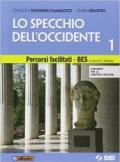 Lo specchio dell'Occidente. Percorsi facilitati-BES. Strumenti per la didattica inclusiva. Con e-book. Per le Scuole superiori: 1