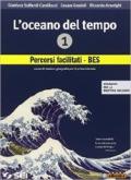 L' oceano del tempo. Percorsi facilitati-BES. Strumenti per la didattica inclusivi. Per le Scuole superiori. Con e-book vol.1