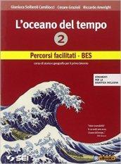 L' oceano del tempo. Percorsi facilitati-BES. Strumenti per la didattica inclusiva. Per le Scuole superiori. Con e-book vol.2