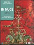 In nuce. Cultura e letteratura latina percorsi antologici. Dalle origini alla tarda antichità. Per le Scuole superiori