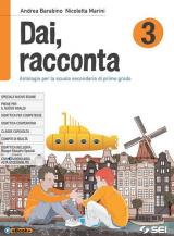 Dai, racconta. Per la Scuola media. Con Contenuto digitale per accesso on line. Con Contenuto digitale per download