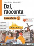 Dai, racconta. Insiemefacile. Bisogni educativi speciali. Per la Scuola media. Con ebook. Con espansione online vol.1