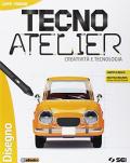 Tecno atelier. Creatività e tecnologia. Disegno. Per la Scuola media. Con e-book. Con espansione online