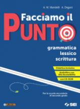 Facciamo il punto. Grammatica lessico scrittura. Per le Scuole superiori. Con e-book. Con espansione online. Con Libro: Schemi di sintesi e tabelle. Con CD-ROM