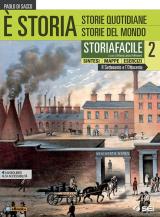 È storia. Storiafacile. Sintesi mappe esercizi. Per le Scuole superiori. Con ebook. Con espansione online vol.2