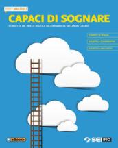 Capaci di sognare. Per le Scuole superiori. Con e-book. Con espansione online