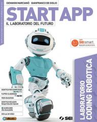 Start app. Il laboratorio del futuro. Laboratorio coding robotica. Per la Scuola media. Con ebook. Con espansione online