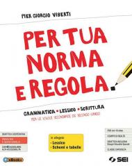 Per tua norma e regola. Grammatica lessico scrittura. Con Lessico. Con Schemi e tabelle. Per le Scuole superiori. Con ebook. Con espansione online. Con DVD-ROM