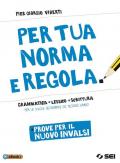 Per tua norma e regola. Prove per il nuovo INVALSI. Computer based test (CBT). Per le Scuole superiori. Con ebook. Con espansione online