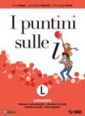 I puntini sulle i. Laboratorio. Recupero e potenziamento, laboratorio di analisi, verifiche per livelli, giochi linguistici. Per la Scuola media. Con ebook. Con espansione online