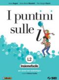 I puntini sulle i. Insiemefacile per alunni non madrelingua. Per la Scuola media. Con ebook. Con espansione online