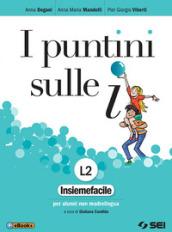 I puntini sulle i. Insiemefacile per alunni non madrelingua. Per la Scuola media. Con ebook. Con espansione online