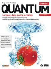 Quantum compact. Ediz. rossa. Per il biennio degli Ist. professionali. Con e-book. Con espansione online. Con Libro: Fisica per tutti. Con DVD-ROM