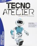 Tecno atelier. Creatività e tecnologia. Laboratorio coding robotica. Per la Scuola media. Con ebook. Con espansione online