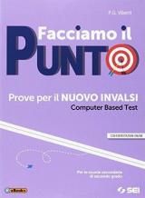 Facciamo il punto. Prove per il nuovo INVALSI. Computer based test (CBT). Per le Scuole superiori. Con ebook. Con espansione online