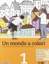 Un mondo a colori. Corso di IRC con nulla osta CEI. Per la Scuola media. Con e-book. Con espansione online. Vol. 1