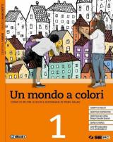 Un mondo a colori. Corso di IRC con nulla osta CEI. Volume unico. Con Religioni in dialogo. Per la Scuola media. Con e-book. Con espansione online