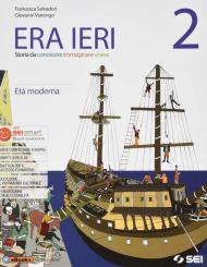 ERA IERI 2 + ATLANTE DELLE COMPETENZE 2+ STORIE DA LEGGERE 2 L'ETA' MODERNA