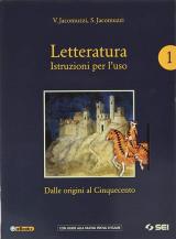 LETTERATURA. ISTRUZIONI PER L'USO 1+CORSO SCRIT.E PREP.NUOVO ES.1+ANT.DIV.COM DALLE ORIGINI AL CINQUECENTO