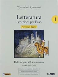 LETTERATURA. ISTRUZIONI PER L'USO - PERCORSO BREVE 1 DIDATTICA PER IL SUCCESSO FORMATIVO