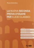 La nuova seconda prova d'esame. Prove svolte di latino e greco. Per i Licei classici. Con e-book. Con espansione online