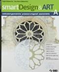 SMARTDESIGN&ART A COSTRUZIONI GEOMETRICHE, PROIEZIONI ORTOGONALI E ASSONOMETRIA