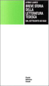 Breve storia della letteratura tedesca dal Settecento ad oggi