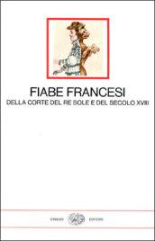 Fiabe francesi della corte del re Sole e del secolo XVIII