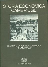 Storia economica Cambridge. Vol. 3: Le città e la politica economica nel Medioevo.