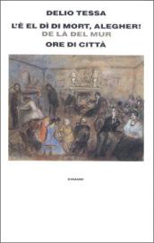 L'è el dì di mort, alegher! -Ore di città