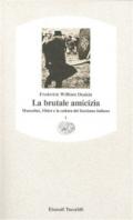 La brutale amicizia. Mussolini, Hitler e la caduta del fascismo italiano: 1