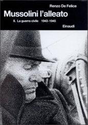 Mussolini. L'alleato (1940-1945). 2: La guerra civile (1943-1945)