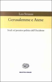 Gerusalemme e Atene. Studi sul pensiero politico dell'Occidente