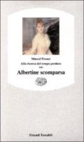 Alla ricerca del tempo perduto. Albertine scomparsa