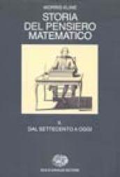 Storia del pensiero matematico. 2.Dal Settecento a oggi