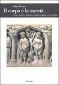 Il corpo e la società. Uomini, donne e astinenza sessuale nei primi secoli cristiani