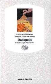 Dadapolis. Napoli al caleidoscopio