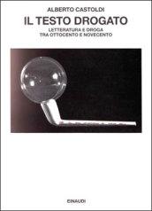 Il testo drogato. Letteratura e droga fra Ottocento e Novecento