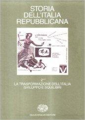 Storia dell'Italia repubblicana. La trasformazione dell'Italia: sviluppo e squilibri. 2/2: Istituzioni, movimenti, culture