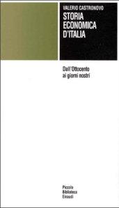 Storia economica d'Italia. Dall'Ottocento ai giorni nostri