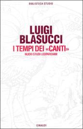 I tempi dei Canti. Nuovi studi leopardiani