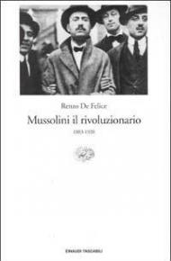 Mussolini il rivoluzionario (1883-1920)