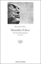 Mussolini il duce. Gli anni del consenso (1929-1936)