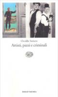 Artisti, pazzi e criminali