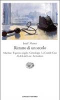 Ritratto di un secolo (Muchtar-Il quinto angolo-Genealogia-La grande casa-Al di là del Lete-Arrivederci)