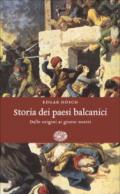 Storia dei paesi balcanici. Dalle origini ai giorni nostri